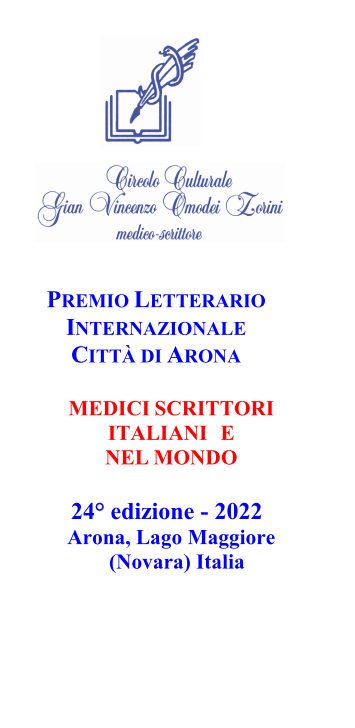 Circolo Culturale Gian Vincenzo Omodei Zorini, medico scrittore – 24° Edizione 2022 – Bando Premio letterario Internazionale Città di Arona – OMNIA: non solo medicina