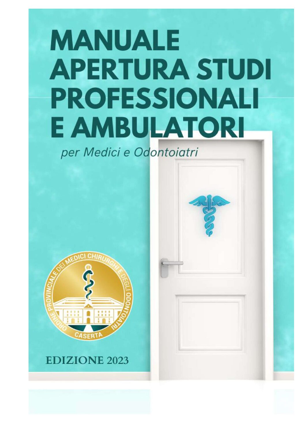 O.M.C.E.O. Caserta – Manuale Apertura Studi Professionali e Ambulatori per Medici e Odontoiatri.